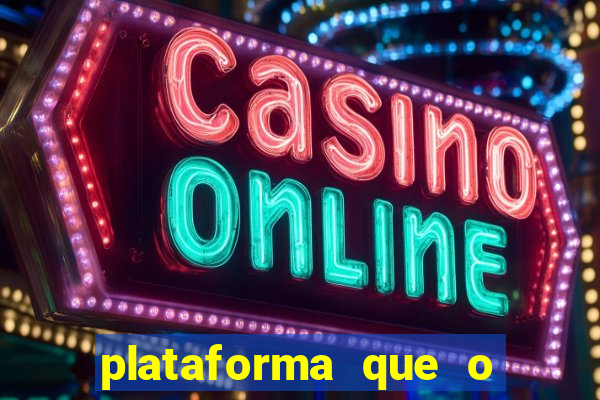 plataforma que o buzeira joga